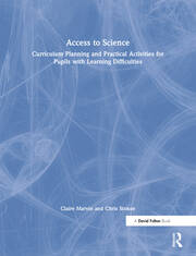 Access to Science: Curriculum Planning and Practical Activities for Pupils with Learning Difficulties book cover