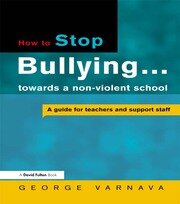 How to Stop Bullying towards a non-violent school: A guide for teachers and support staff book cover