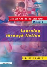 Literacy Play for the Early Years Book 1: Learning Through Fiction book cover