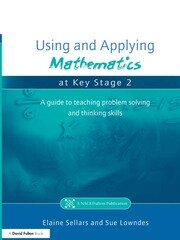Using and Applying Mathematics at Key Stage 2: A Guide to Teaching Problem Solving and Thinking Skills book cover