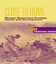 Close to Home: Women Reconnect Ecology, Health and Development book cover