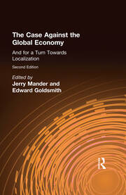 The Case Against the Global Economy: And for a Turn Towards Localization book cover