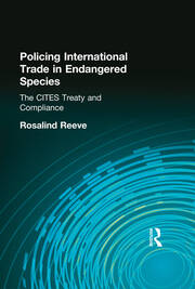 Policing International Trade in Endangered Species: The CITES Treaty and Compliance book cover