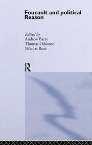 Foucault And Political Reason: Liberalism, Neo-Liberalism And The Rationalities Of Government book cover