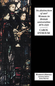 No Distinction Of Sex?: Women In British Universities, 1870-1939 book cover