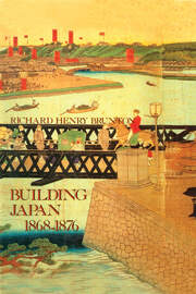 Building Japan 1868-1876 - 1st Edition - Richard Henry Brunton - Routl