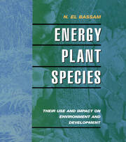 Energy Plant Species: Their Use and Impact on Environment and Development book cover