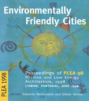 Environmentally Friendly Cities: Proceedings of Plea 1998, Passive and Low Energy Architecture, 1998, Lisbon, Portugal, June 1998 book cover