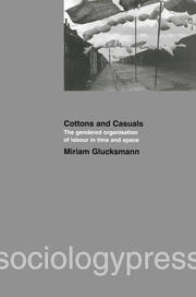 Cottons and Casuals: The Gendered Organisation of Labour in Time and Space book cover
