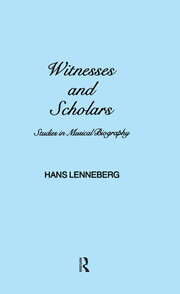 Witnesses and Scholars: Studies in Musical Biography book cover