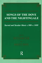 Songs of the Dove and the Nightingale: Sacred and Secular Music c.900-c.1600 book cover