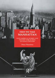 First We Take Manhattan: Four American Women and the New York School of Dance Criticism book cover