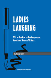 Ladies Laughing: Wit as Control in Contemporary American Women Writers book cover