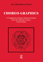 Choreographics: A Comparison of Dance Notation Systems from the Fifteenth Century to the Present book cover