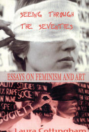 Seeing Through the Seventies: Essays on Feminism and Art book cover
