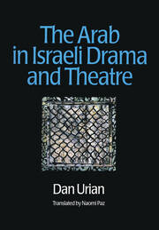 The Arab in Israeli Drama and Theatre book cover