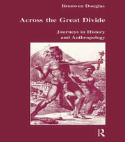 Across the Great Divide: Journeys in History and Anthropology book cover