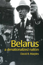 Belarus: A Denationalized Nation book cover