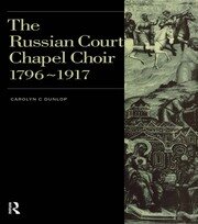 Russian Court Chapel Choir: 1796-1917 book cover