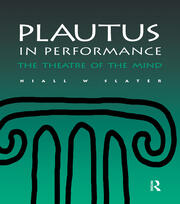 Plautus in Performance: The Theatre of the Mind book cover