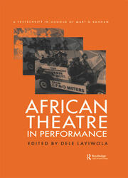 African Theatre in Performance: A Festschrift in Honour of Martin Banham book cover