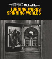 Turning Words, Spinning Worlds: Chapter in Organizational Ethnography book cover