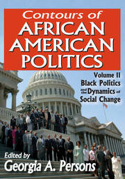 Contours of African American Politics: Volume 2, Black Politics and the Dynamics of Social Change book cover