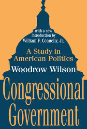 Congressional Government: A Study in American Politics book cover