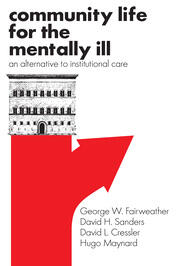 Community Life for the Mentally Ill: An Alternative to Institutional Care book cover