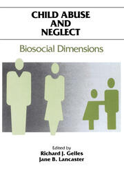 Child Abuse and Neglect: Biosocial Dimensions - Foundations of Human Behavior book cover