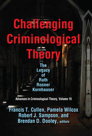 Challenging Criminological Theory: The Legacy of Ruth Rosner Kornhauser book cover