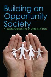 Building an Opportunity Society: A Realistic Alternative to an Entitlement State book cover