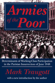 Armies of the Poor: Determinants of Working-class Participation in in the Parisian Insurrection of June 1848 book cover