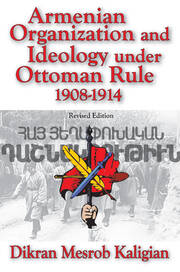 Armenian Organization and Ideology Under Ottoman Rule: 1908-1914 book cover