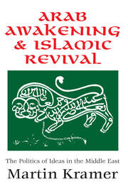 Arab Awakening and Islamic Revival: The Politics of Ideas in the Middle East book cover