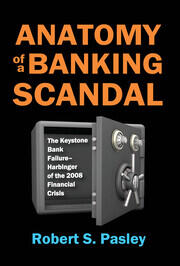 Anatomy of a Banking Scandal: The Keystone Bank Failure-Harbinger of the 2008 Financial Crisis book cover