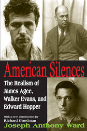 American Silences: The Realism of James Agee, Walker Evans, and Edward Hopper book cover