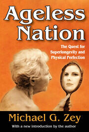 Ageless Nation: The Quest for Superlongevity and Physical Perfection book cover