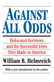 Against All Odds: Holocaust Survivors and the Successful Lives They Made in America book cover