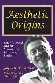 Aesthetic Origins: Peter Viereck and the Imaginative Sources of Politics book cover