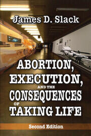 Abortion, Execution, and the Consequences of Taking Life book cover