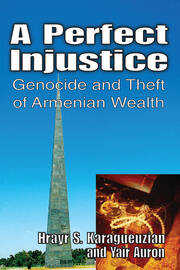 A Perfect Injustice: Genocide and Theft of Armenian Wealth book cover