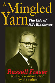 A Mingled Yarn: The Life of R.P.Blackmur book cover