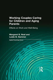 Working Couples Caring for Children and Aging Parents: Effects on Work and Well-Being book cover