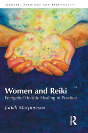 Women and Reiki: Energetic/Holistic Healing in Practice book cover