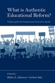What Is Authentic Educational Reform?: Pushing Against the Compassionate Conservative Agenda book cover