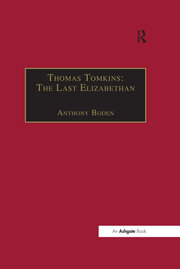 Thomas Tomkins: The Last Elizabethan book cover