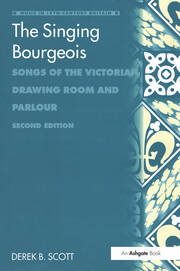 The Singing Bourgeois: Songs of the Victorian Drawing Room and Parlour book cover