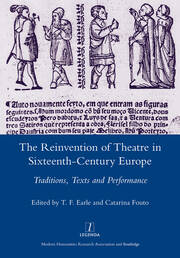 The Reinvention of Theatre in Sixteenth-century Europe: Traditions, Texts and Performance book cover