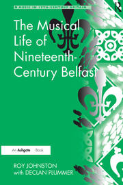 The Musical Life of Nineteenth-Century Belfast book cover